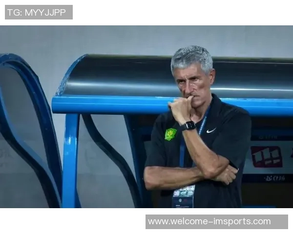 国安代理主帅谈与塞蒂恩的分歧强调兼听则明的重要性